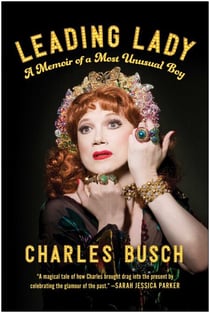 Leading Lady - A Memoir of a Most Unusual Boy