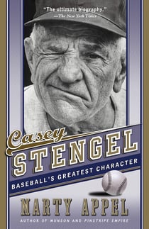 Casey Stengel - Baseball's Greatest Character