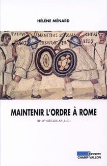 Maintenir l'ordre à Rome (IIe-IVe siècles ap. J.-C.)
