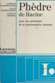 Phèdre, de Racine - Pour une sémiotique de la représentation classique
