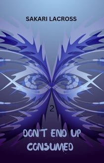 Don't End Up Consumed 2 - A Final World, #3