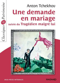 Une demande en mariage suivie du Tragédien malgré lui - Classiques et Patrimoine - suivie du Tragédien malgré lui