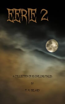Eerie 2: A Collection of 10 Chilling Tales - Chilling Tales, #2