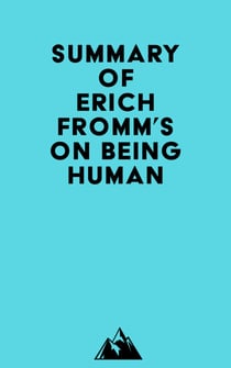 Summary of Erich Fromm's On Being Human