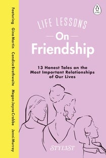 Life Lessons On Friendship - A collection of funny and inspiring essays on the power of friendship