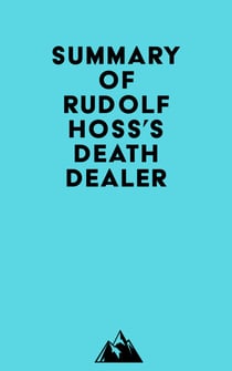 Summary of Rudolf Hoss's Death Dealer