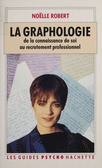 La Graphologie - De la connaissance de soi au recrutement professionnel