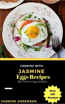 Cooking with Jasmine; Eggs Recipes - Cooking With Series, #4
