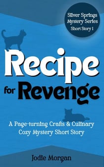 Recipe For Revenge - Silver Springs Mysteries, #0.2