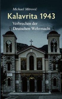 Kalavrita 1943 - Verbrechen der Deutschen Wehrmacht