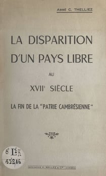 La disparition d'un pays libre au XVIIe siècle - La fin de la "patrie cambrésienne"