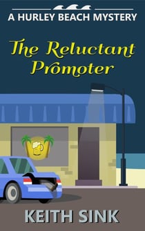 The Reluctant Promoter - A Hurley Beach Mystery, #2