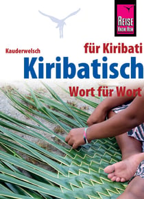 Kiribatisch - Wort für Wort (für Kiribati) - Kauderwelsch-Sprachführer von Reise Know-How