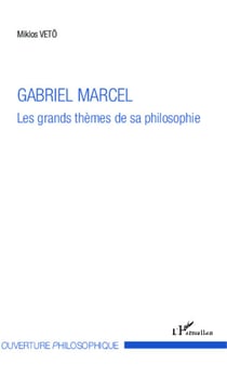 Gabriel Marcel - Les grands thèmes de sa philosophie