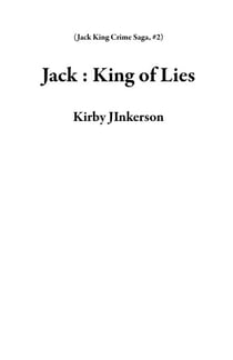 Jack : King of Lies - Jack King Crime Saga, #2