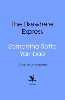 The Elsewhere Express - The magical new Sunday Times bestselling fantasy novel from the author of Water Moon