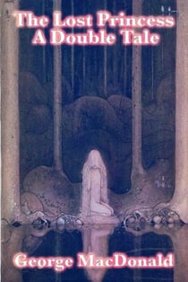 The Lost Princess: A Double Tale