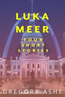 Luka Meer: Four Short Stories - Luka Meer, #1
