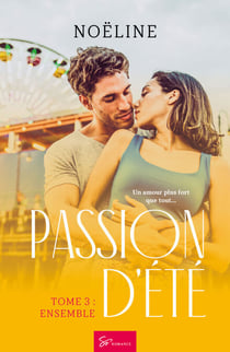 Passion d'été - Ensemble - Romance pleine d'action et d'aventures palpitantes
