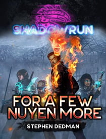 Shadowrun: For a Few Nuyen More - Shadowrun