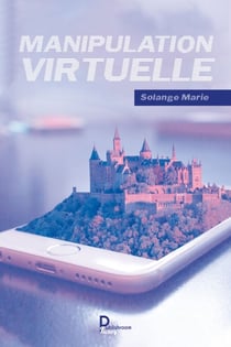 Manipulation virtuelle - Témoignage inspiré d'un fait réel