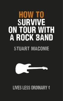 How to Survive on Tour with a Rock Band - Lives Less Ordinary