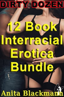 Dirty Dozen: 12 Book Interracial Erotica Bundle - Interracial Anthologies, #11