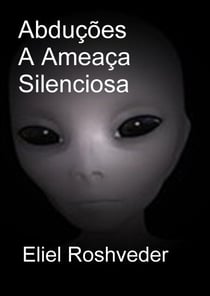 Abduções A Ameaça Silenciosa - Mundos Paralelos e Dimensões, #1