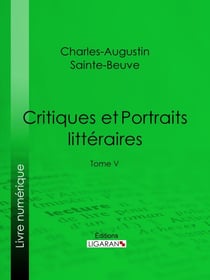 Critiques et Portraits littéraires - Tome V