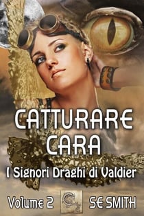Catturare Cara - I Signori Draghi di Valdier, #2