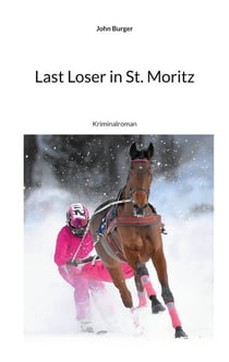 Last Loser in St. Moritz - Kriminalroman