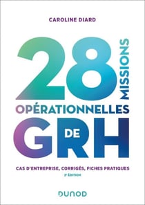 28 missions opérationnelles de GRH - 2e éd. - Cas d'entreprise, corrigés, fiches pratiques