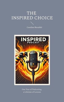 The Inspired Choice - Chronicles of Transformation Beyond Imagination