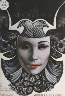 Encyclopédie du maquillage (1). Théorie et pratique de base du maquillage - Fascicule 9 : les influences extérieures au maquillage