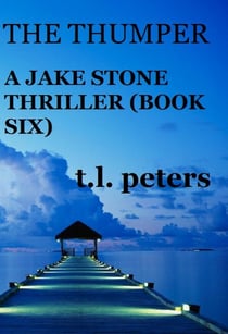 The Thumper, A Jake Stone Thriller (Book Six) - The Jake Stone Thrillers, #6