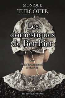 Les domestiques de Berthier T.2 - Dans la tourmente 1773-1776