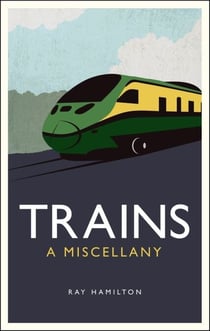 Trains - A Miscellany