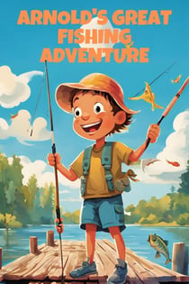 Arnold's Great Fishing Adventure - Arnold, #1