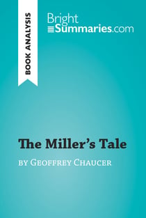 The Miller's Tale by Geoffrey Chaucer (Book Analysis) - Detailed Summary, Analysis and Reading Guide