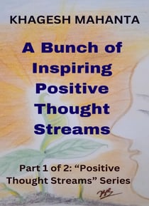 A Bunch of Inspiring Positive Thought Streams - Positive Thought Streams, #1