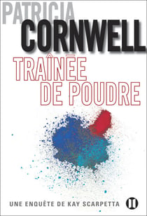 Traînée de poudre - Une enquête de Kay Scarpetta