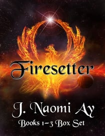 Firesetter Books 1-3 Box Set - Firesetter
