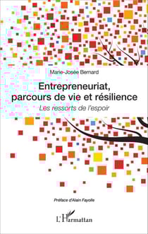 Entrepreneuriat, parcours de vie et résilience - Les ressorts de l'espoir