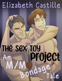 The Sex Toy Project: An M/M Bondage Tale - The Sex Toy Project, #1
