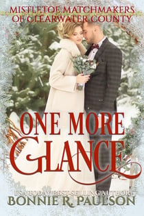 One More Glance - Mistletoe Matchmakers of Clearwater County, #4