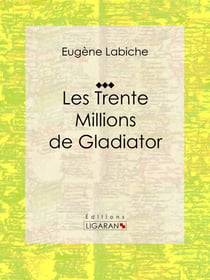 Les Trente Millions de Gladiator - Pièce de théâtre comique