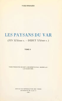 Les paysans du Var, fin XIXe - début XXe (2) - Thèse présentée devant l'Université d'Aix-Marseille, le 19 juin 1978