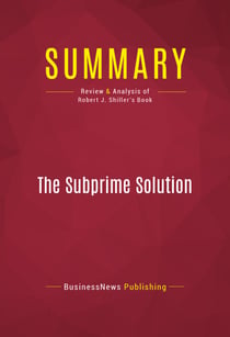 Summary: The Subprime Solution - Review and Analysis of Robert J. Shiller's Book