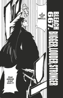 Bleach - T73 - Chapitre 667 - BIGGER, LOUDER, STRONGER