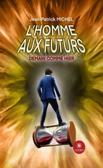 L’homme aux futurs